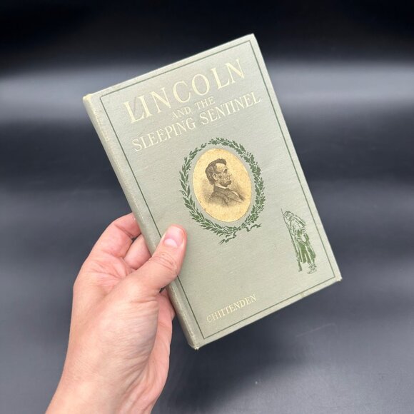 Antique Book Lincoln And The Sleeping Sentinel Chittenden 1909 Hardcover Vintage - Picture 8 of 13